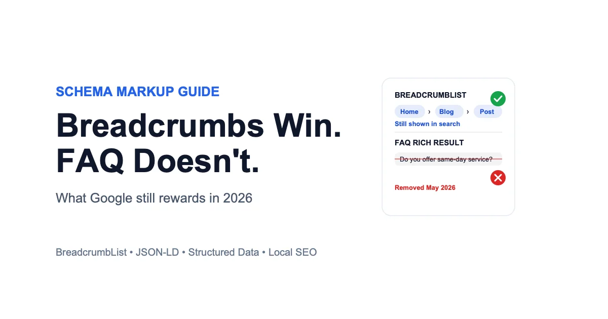 Breadcrumb Schema Markup vs. FAQ Schema: What Works in 2026 Breadcrumb Schema Markup vs. FAQ Schema: What Works in 2026