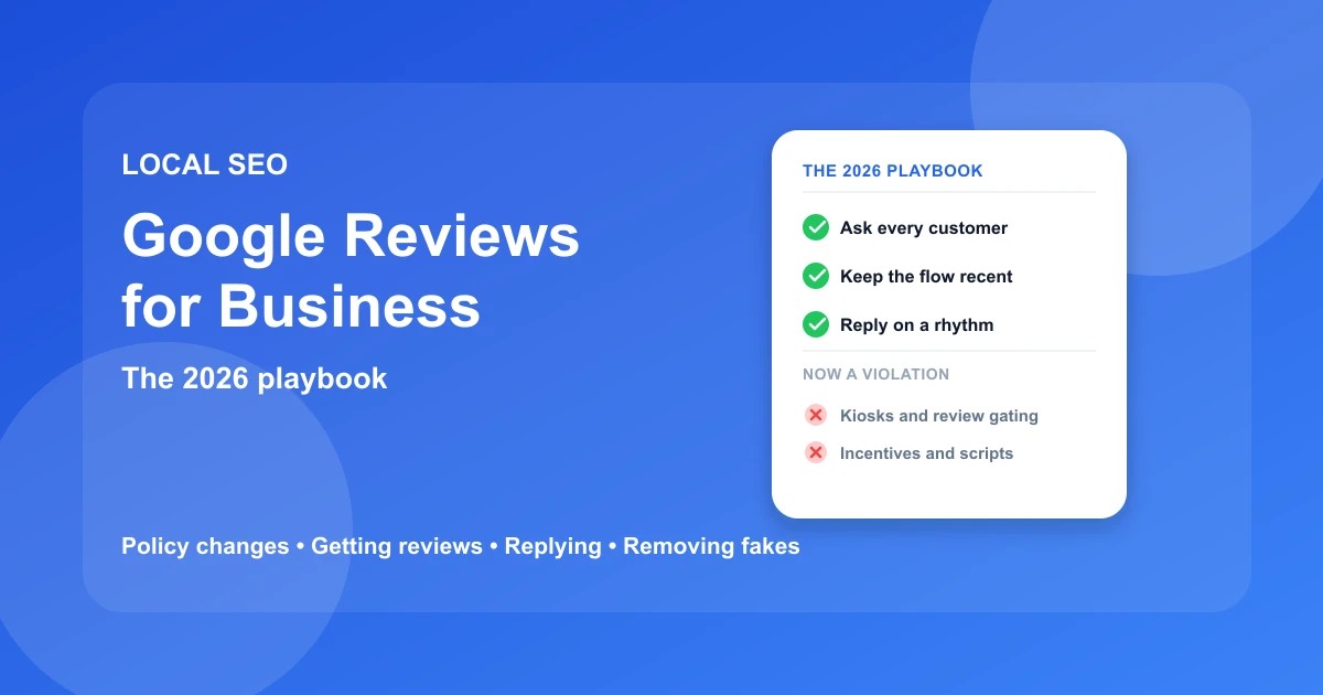 Google Reviews for Business: 2026 Playbook | GBP SEO Tools Google Reviews for Business: 2026 Playbook | GBP SEO Tools